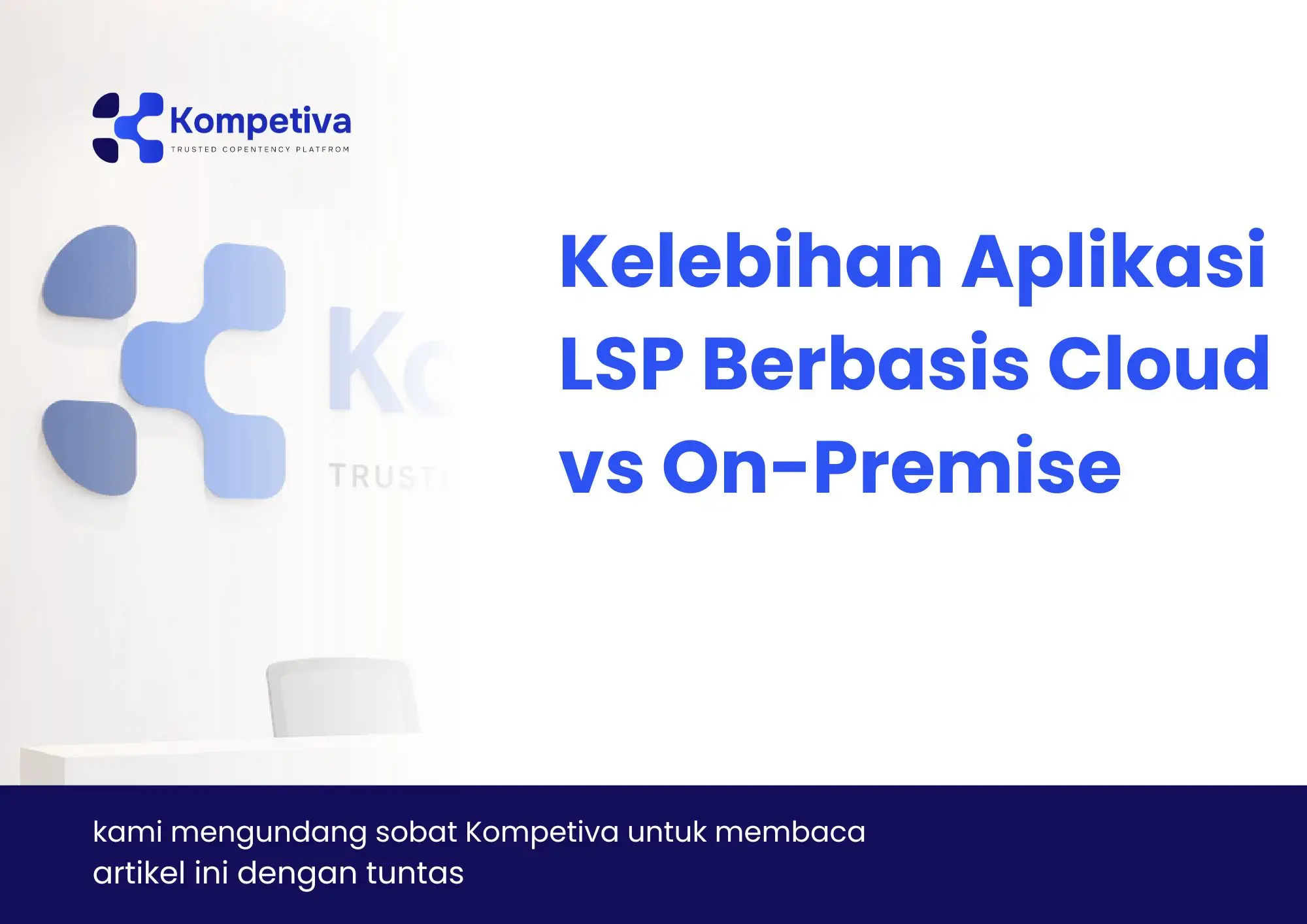 Kelebihan Aplikasi LSP Berbasis Cloud vs On-Premise